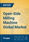 Open-Side Milling Machine Global Market Insights 2024, Analysis and Forecast to 2029, by Manufacturers, Regions, Technology, Application, Product Type - Product Thumbnail Image