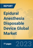 Epidural Anesthesia Disposable Device Global Market Insights 2023, Analysis and Forecast to 2028, by Manufacturers, Regions, Technology, Application, Product Type- Product Image