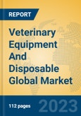 Veterinary Equipment And Disposable Global Market Insights 2023, Analysis and Forecast to 2028, by Manufacturers, Regions, Technology, Application, Product Type- Product Image