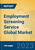 Employment Screening Service Global Market Insights 2023, Analysis and Forecast to 2028, by Market Participants, Regions, Technology, Application, Product Type- Product Image
