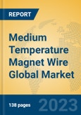 Medium Temperature Magnet Wire Global Market Insights 2023, Analysis and Forecast to 2028, by Manufacturers, Regions, Technology, Application, Product Type- Product Image