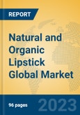 Natural and Organic Lipstick Global Market Insights 2023, Analysis and Forecast to 2028, by Manufacturers, Regions, Technology, Application, Product Type- Product Image