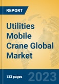 Utilities Mobile Crane Global Market Insights 2023, Analysis and Forecast to 2028, by Manufacturers, Regions, Technology, Application, Product Type- Product Image