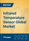 Infrared Temperature Sensor Global Market Insights 2023, Analysis and Forecast to 2028, by Manufacturers, Regions, Technology, Application, Product Type - Product Image