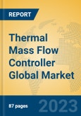 Thermal Mass Flow Controller Global Market Insights 2023, Analysis and Forecast to 2028, by Manufacturers, Regions, Technology, Application, Product Type- Product Image