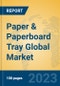 Paper & Paperboard Tray Global Market Insights 2023, Analysis and Forecast to 2028, by Manufacturers, Regions, Technology, Application, Product Type - Product Image