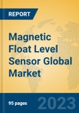 Magnetic Float Level Sensor Global Market Insights 2023, Analysis and Forecast to 2028, by Manufacturers, Regions, Technology, Application, Product Type- Product Image