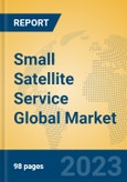 Small Satellite Service Global Market Insights 2023, Analysis and Forecast to 2028, by Manufacturers, Regions, Technology, Application, Product Type- Product Image