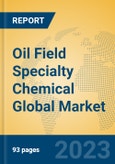 Oil Field Specialty Chemical Global Market Insights 2023, Analysis and Forecast to 2028, by Manufacturers, Regions, Technology, Product Type- Product Image