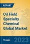 Oil Field Specialty Chemical Global Market Insights 2023, Analysis and Forecast to 2028, by Manufacturers, Regions, Technology, Product Type - Product Thumbnail Image