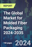 The Global Market for Molded Fiber Packaging 2024-2035- Product Image