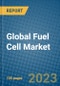 Global Fuel Cell Market 2023-2030 - Product Image