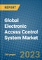 Global Electronic Access Control System Market 2023-2030 - Product Image