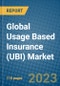 Global Usage Based Insurance (UBI) Market 2023-2030 - Product Image