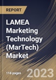 LAMEA Marketing Technology (MarTech) Market Size, Share & Industry Trends Analysis Report By Product, By Type (Digital Marketing and Offline Marketing), By Application, By Country and Growth Forecast, 2023 - 2029- Product Image