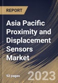 Asia Pacific Proximity and Displacement Sensors Market Size, Share & Industry Trends Analysis Report By Type (Inductive Sensor, Magnetic Sensor, Photoelectric Sensor, Ultrasonic Sensor, Capacitive Sensor, LVDT Sensor), By End User, By Country and Growth Forecast, 2023 - 2029- Product Image