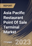 Asia Pacific Restaurant Point Of Sale Terminal Market Size, Share & Industry Trends Analysis Report By Application (Front-End and Back-End), By End User, By Component (Hardware and Software), By Deployment, By Product, By Country and Growth Forecast, 2023 - 2029- Product Image