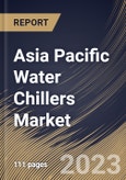 Asia Pacific Water Chillers Market Size, Share & Industry Trends Analysis Report By Industry, By Capacity (>700 kW, 351-700 kW, 101-350 kW, and 0-100 kW), By System (Continuous Flow, and Water Accumulation), By Type, By Country and Growth Forecast, 2023 - 2029- Product Image