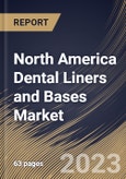 North America Dental Liners and Bases Market Size, Share & Industry Trends Analysis Report By Material (Zinc Oxide Eugenol, Glass Ionomer, Resin-modified Glass Ionomers and Others), By End User, By Country and Growth Forecast, 2023 - 2029- Product Image