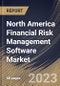North America Financial Risk Management Software Market Size, Share & Industry Trends Analysis Report By Component, By Deployment Mode (On-premise and Cloud), By Enterprise Size, By End User, By Country and Growth Forecast, 2023 - 2029 - Product Thumbnail Image