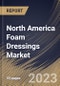 North America Foam Dressings Market Size, Share & Industry Trends Analysis Report By Application, By Material (Silicone and Polyurethane), By End User (Hospitals, Home Healthcare and Others), By Country and Growth Forecast, 2023 - 2029 - Product Thumbnail Image