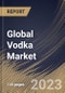 Global Vodka Market Size, Share & Industry Trends Analysis Report By Type (Non-Flavored and Flavored), By Distribution Channel (On-Trade and Off-Trade), By Regional Outlook and Forecast, 2023 - 2029 - Product Thumbnail Image