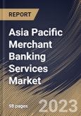 Asia Pacific Merchant Banking Services Market Size, Share & Industry Trends Analysis Report By Provider (Banks, and Non-Banking Institutions), By End-User (Businesses, and Individuals), By Type, By Country and Growth Forecast, 2023 - 2029- Product Image