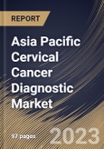 Asia Pacific Cervical Cancer Diagnostic Market Size, Share & Industry Trends Analysis Report By Type (Pap Smear Tests, Colposcopy Tests, HPV Test, Biopsy & ECC), By Age Group (20 to 40 years, and Above 40 years), By Country and Growth Forecast, 2023 - 2029- Product Image