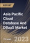Asia Pacific Cloud Database And DBaaS Market Size, Share & Industry Trends Analysis Report By Database Type, By Industry, By Component, By Organization Size, By Deployment (Hybrid, Public and Private), By Country and Growth Forecast, 2023 - 2029 - Product Thumbnail Image