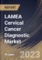 LAMEA Cervical Cancer Diagnostic Market Size, Share & Industry Trends Analysis Report By Type (Pap Smear Tests, Colposcopy Tests, HPV Test, Biopsy & ECC), By Age Group (20 to 40 years, and Above 40 years), By Country and Growth Forecast, 2023 - 2029 - Product Thumbnail Image