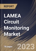 LAMEA Circuit Monitoring Market Size, Share & Industry Trends Analysis Report By Type (Modular Circuit Monitoring and Others), By End User (Data Centers, Commercial, Industrial, and Residential), By Country and Growth Forecast, 2023 - 2029- Product Image