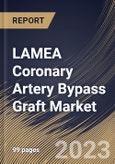 LAMEA Coronary Artery Bypass Graft Market Size, Share & Industry Trends Analysis Report By Procedure, By Method (Off-pump, On-pump, and Minimally Invasive Direct), By End-use (Hospitals, Cardiology Centers), By Country and Growth Forecast, 2023 - 2029- Product Image