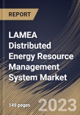 LAMEA Distributed Energy Resource Management System Market Size, Share & Industry Trends Analysis Report By Offering, By End User (Industrial, Commercial and Residential), By Application, By Country and Growth Forecast, 2023 - 2029- Product Image