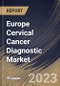 Europe Cervical Cancer Diagnostic Market Size, Share & Industry Trends Analysis Report By Type (Pap Smear Tests, Colposcopy Tests, HPV Test, Biopsy & ECC), By Age Group (20 to 40 years, and Above 40 years), By Country and Growth Forecast, 2023 - 2029 - Product Image