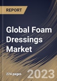 Global Foam Dressings Market Size, Share & Industry Trends Analysis Report By Application, By Material (Silicone and Polyurethane), By End User (Hospitals, Home Healthcare and Others), By Regional Outlook and Forecast, 2023 - 2029- Product Image