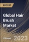 Global Hair Brush Market Size, Share & Industry Trends Analysis Report By Application, By End User (Women, Men and Children), By Material (Synthetic and Organic), By Product, By Regional Outlook and Forecast, 2023 - 2029 - Product Thumbnail Image