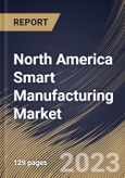 North America Smart Manufacturing Market Size, Share & Industry Trends Analysis Report By Application, By Component (Hardware, Software and Services), By Industry, By Country and Growth Forecast, 2023 - 2029- Product Image