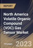 North America Volatile Organic Compound (VOC) Gas Sensor Market Size, Share & Industry Trends Analysis Report By Type (Multiple Gas Detection Sensor and Single Gas Detection Sensor), By Application, By Technology, By Country and Growth Forecast, 2023 - 2029- Product Image