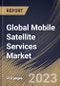 Global Mobile Satellite Services Market Size, Share & Industry Trends Analysis Report By Type (Data and Voice), By Application (Land Mobile, Aviation & Aeronautics, Maritime and M2M Services), By End User, By Regional Outlook and Forecast, 2023 - 2029 - Product Thumbnail Image