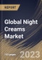 Global Night Creams Market Size, Share & Industry Trends Analysis Report By Distribution Channel, By Product Type (Moisturizing, Anti-aging and Skin Whitening), By Regional Outlook and Forecast, 2023 - 2029 - Product Thumbnail Image
