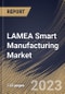 LAMEA Smart Manufacturing Market Size, Share & Industry Trends Analysis Report By Application, By Component (Hardware, Software and Services), By Industry, By Country and Growth Forecast, 2023 - 2029 - Product Thumbnail Image