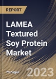 LAMEA Textured Soy Protein Market Size, Share & Industry Trends Analysis Report By Type (Conventional and Organic), By Application, By Country and Growth Forecast, 2023 - 2029- Product Image