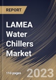 LAMEA Water Chillers Market Size, Share & Industry Trends Analysis Report By Industry, By Capacity (>700 kW, 351-700 kW, 101-350 kW, and 0-100 kW), By System (Continuous Flow, and Water Accumulation), By Type, By Country and Growth Forecast, 2023 - 2029- Product Image