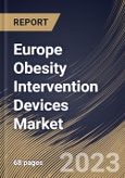 Europe Obesity Intervention Devices Market Size, Share & Industry Trends Analysis Report By End User (Hospitals and Clinics & Others), By Device (Gastric Bands, Gastric Balloon and Gastric Stimulation System), By Country and Growth Forecast, 2023 - 2029- Product Image