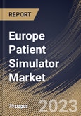 Europe Patient Simulator Market Size, Share & Industry Trends Analysis Report By Type, By End User, By Technology (Low-fidelity Simulators, Medium-fidelity Simulators, and High-fidelity Simulators), By Country and Growth Forecast, 2023 - 2029- Product Image