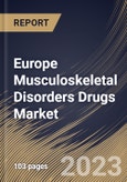 Europe Musculoskeletal Disorders Drugs Market Size, Share & Industry Trends Analysis Report By Distribution Channel, By Route of Administration (Parenteral and Oral), By Drug Type (Analgesics, DMARDs, Corticosteroids), By Country and Growth Forecast, 2023 - 2029- Product Image