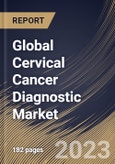 Global Cervical Cancer Diagnostic Market Size, Share & Industry Trends Analysis Report By Type (Pap Smear Tests, Colposcopy Tests, HPV Test, Biopsy & ECC), By Age Group (20 to 40 years, and Above 40 years), By Regional Outlook and Forecast, 2023 - 2029- Product Image