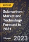 Submarines - Market and Technology Forecast to 2031 - Product Thumbnail Image