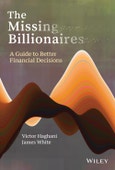 The Missing Billionaires. A Guide to Better Financial Decisions. Edition No. 1- Product Image