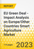 EU Green Deal - Impact Analysis on Europe/Other Countries Smart Agriculture Market - A Regional and Global Analysis: Focus on Trade Impact, Sustainable Development Goals, and Country - Analysis, 2019-2023- Product Image